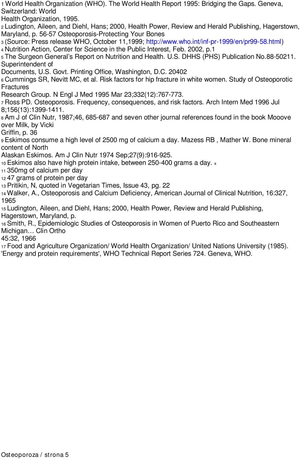56-57 Osteoporosis-Protecting Your Bones 3 (Source: Press release WHO, October 11,1999; http://www.who.int/inf-pr-1999/en/pr99-58.