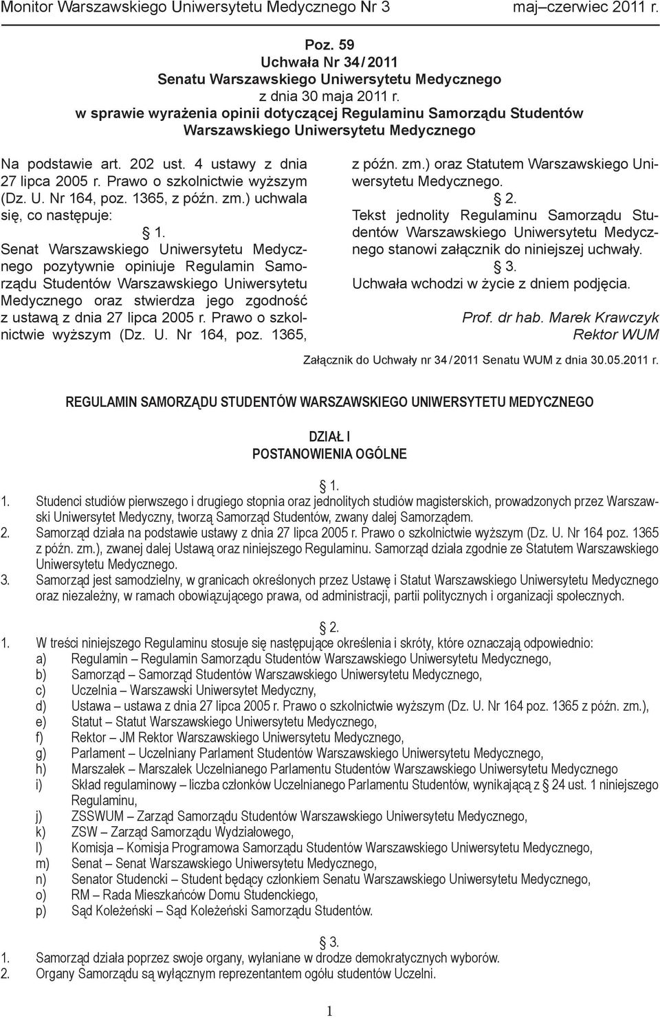 U. Nr 164, poz. 1365, z późn. zm.) uchwala się, co następuje: 1.