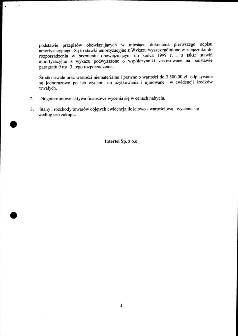 ) a tak2e stawki amortyzacyjne z v,rykazu podwyzszone o wsp6lczynniki zastosowane na podstawie paragrafu 9 ust. 3 tego rozporzqdzenia.