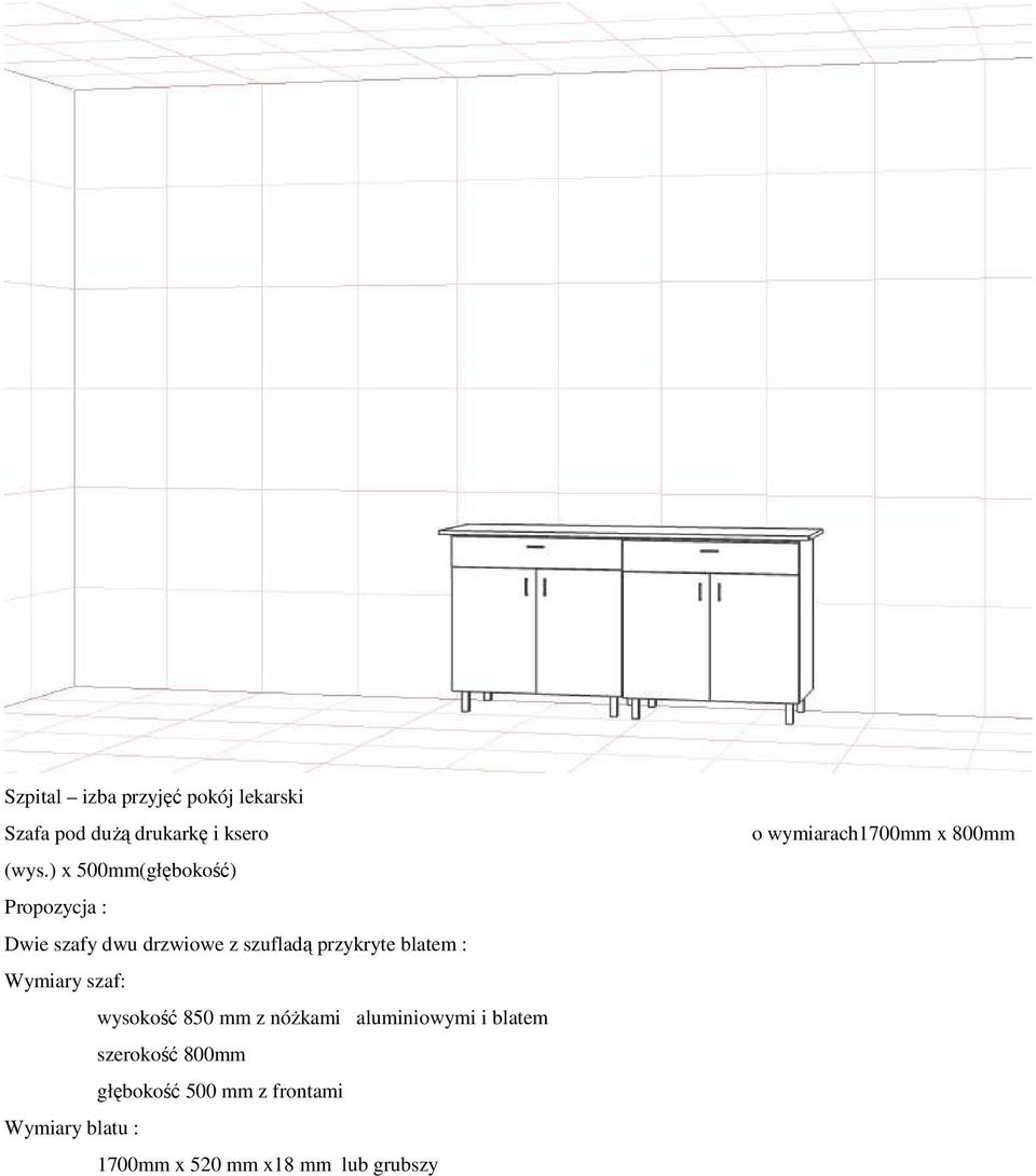 szaf: wysokość 850 mm z nóŝkami aluminiowymi i blatem szerokość 800mm głębokość