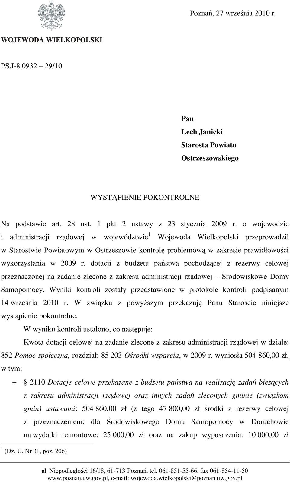 dotacji z budŝetu państwa pochodzącej z rezerwy celowej przeznaczonej na zadanie zlecone z zakresu administracji rządowej Środowiskowe Domy Samopomocy.
