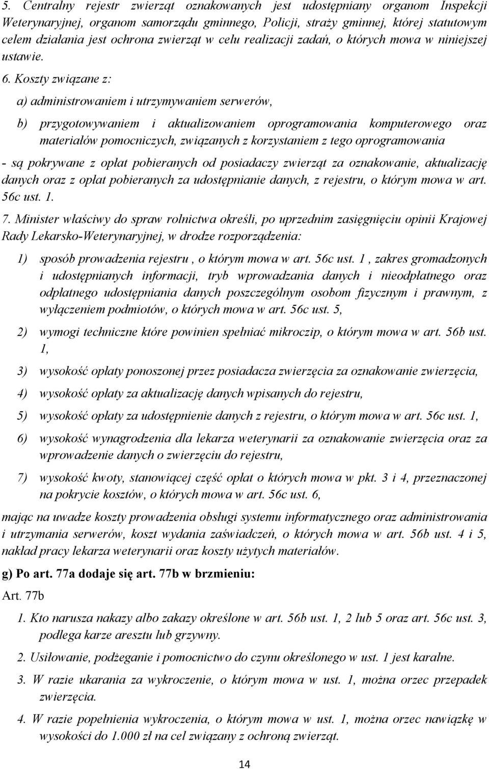 Koszty związane z: a) administrowaniem i utrzymywaniem serwerów, b) przygotowywaniem i aktualizowaniem oprogramowania komputerowego oraz materiałów pomocniczych, związanych z korzystaniem z tego