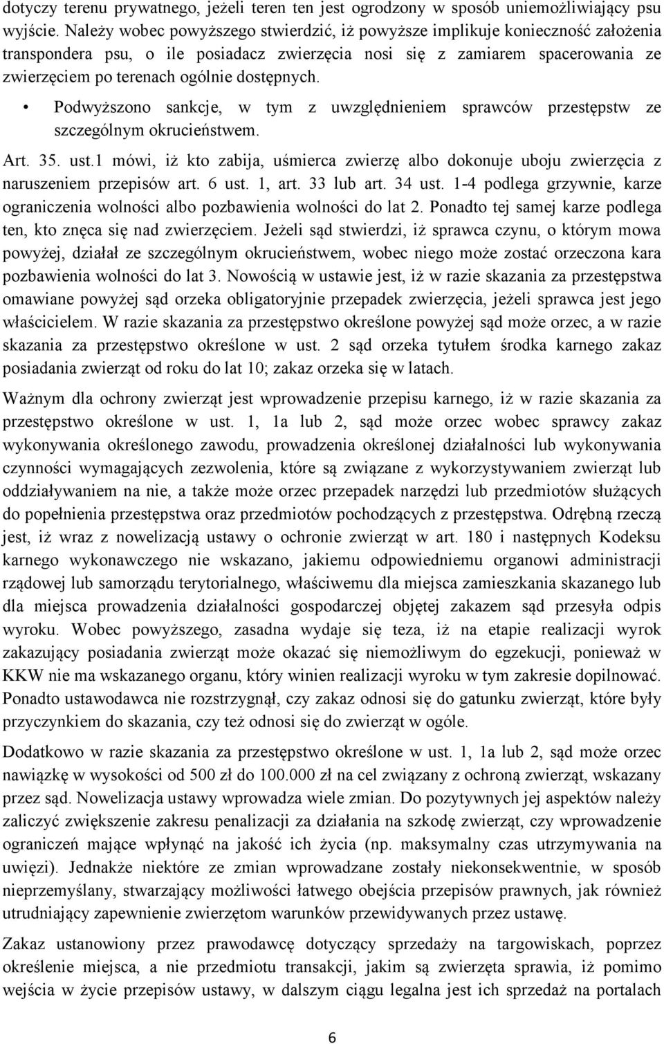 dostępnych. Podwyższono sankcje, w tym z uwzględnieniem sprawców przestępstw ze szczególnym okrucieństwem. Art. 35. ust.