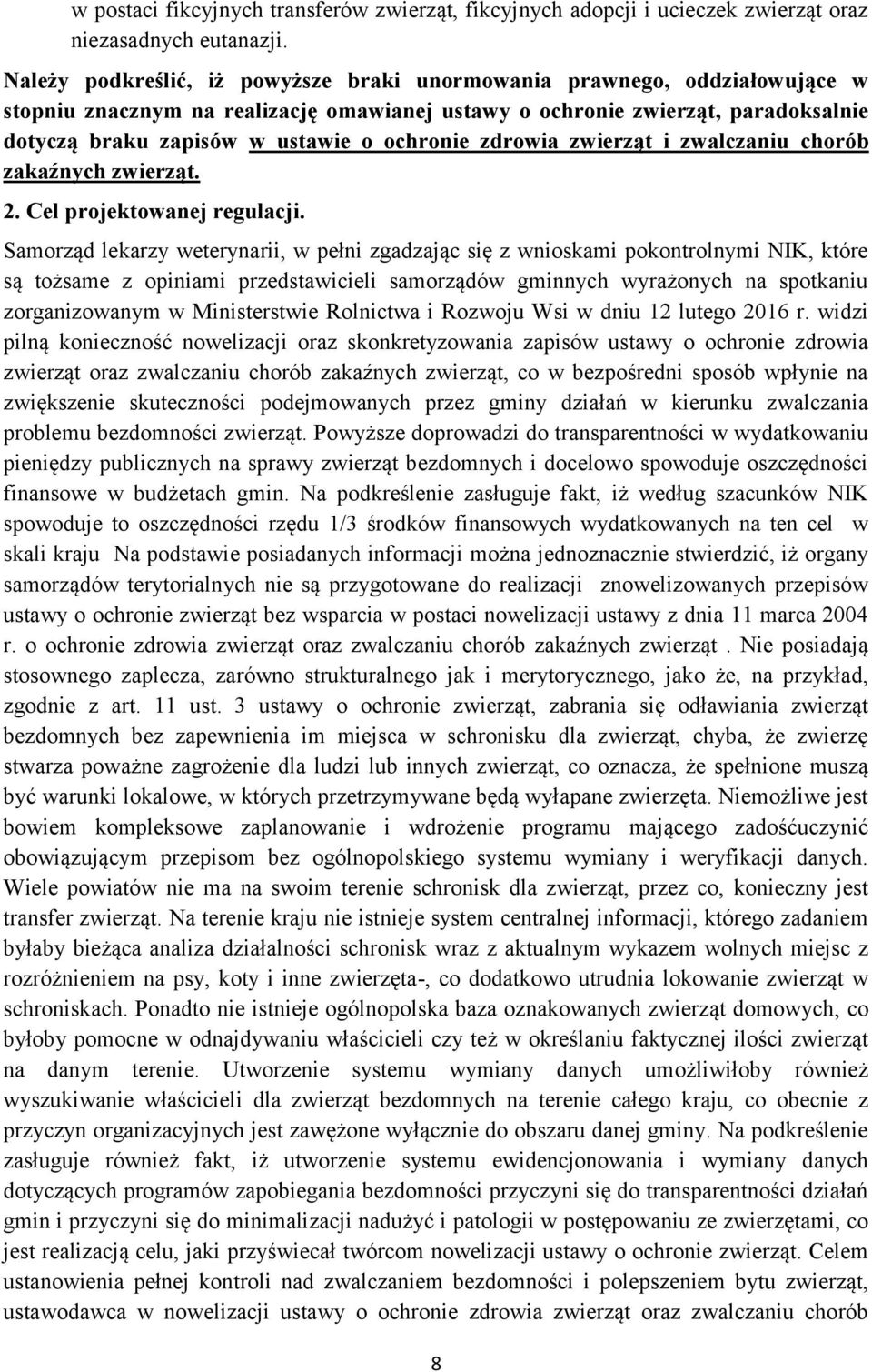 ochronie zdrowia zwierząt i zwalczaniu chorób zakaźnych zwierząt. 2. Cel projektowanej regulacji.