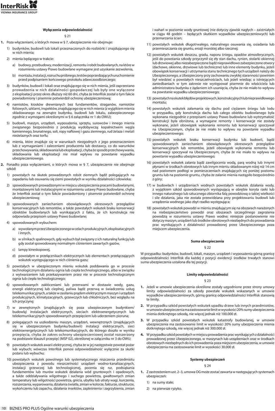 budowy, przebudowy, modernizacji, remontu i robót budowlanych, na które w rozumieniu ustawy Prawo budowlane wymagane jest uzyskanie zezwolenia, b) montażu, instalacji, rozruchu próbnego, testów