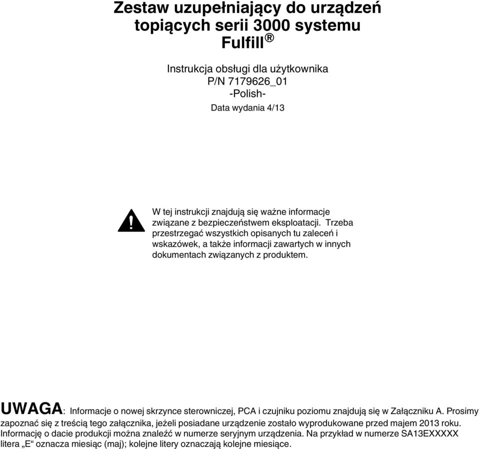 UWAGA: Informacje o nowej skrzynce sterowniczej, PCA i czujniku poziomu znajdują się w Załączniku A.