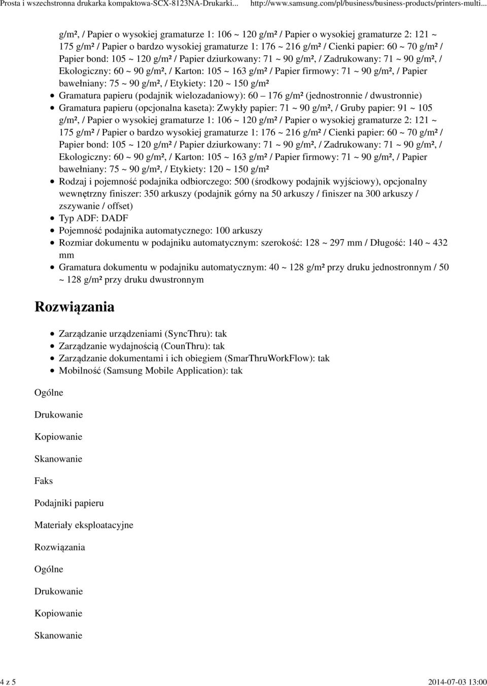 papier: 60 ~ 70 g/m² / Papier bond: 105 ~ 120 g/m² / Papier dziurkowany: 71 ~ 90 g/m², / Zadrukowany: 71 ~ 90 g/m², / Ekologiczny: 60 ~ 90 g/m², / Karton: 105 ~ 163 g/m² / Papier firmowy: 71 ~ 90