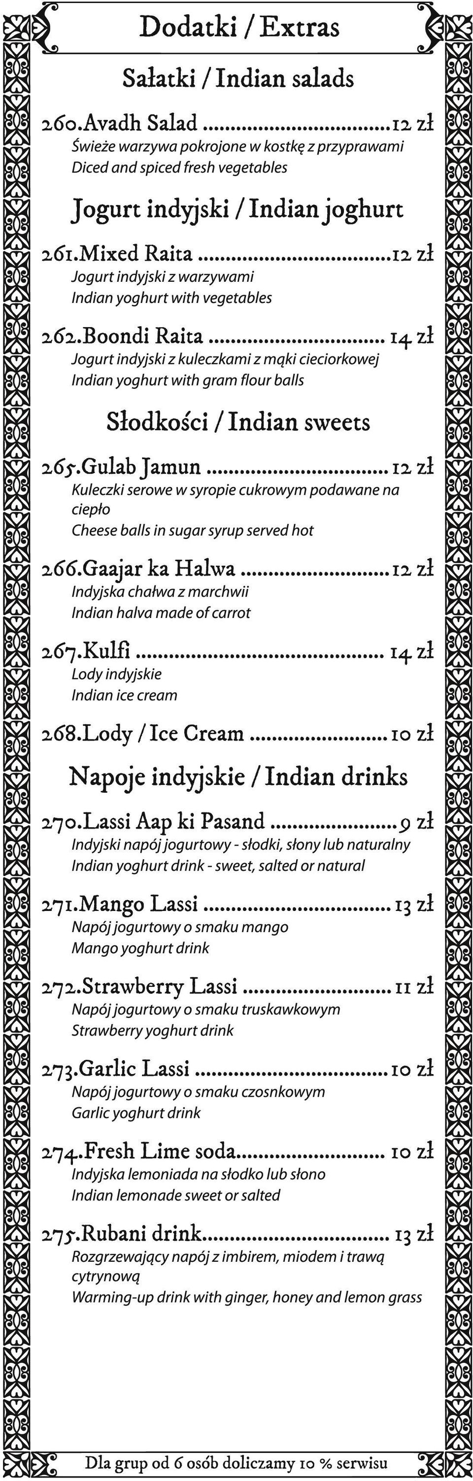 .. 14 zł Jogurt indyjski z kuleczkami z mąki cieciorkowej Indian yoghurt with gram flour balls Słodkości / Indian sweets 265.Gulab Jamun.