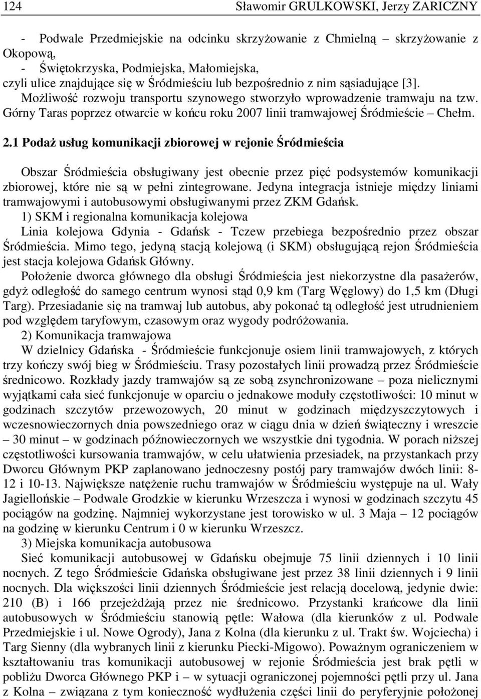 Górny Taras poprzez otwarcie w końcu roku 20