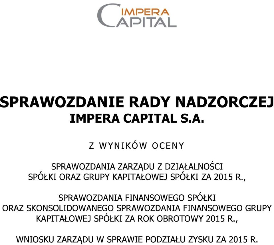 , SPRAWOZDANIA FINANSOWEGO SPÓŁKI ORAZ SKONSOLIDOWANEGO SPRAWOZDANIA FINANSOWEGO