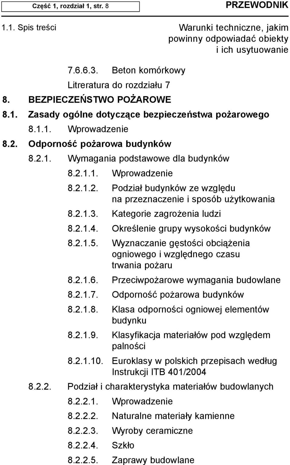 Kategorie zagro enia ludzi 8.2.1.4. Okreœlenie grupy wysokoœci budynków 8.2.1.5. Wyznaczanie gêstoœci obci¹ enia ogniowego i wzglêdnego czasu trwania po aru 8.2.1.6.