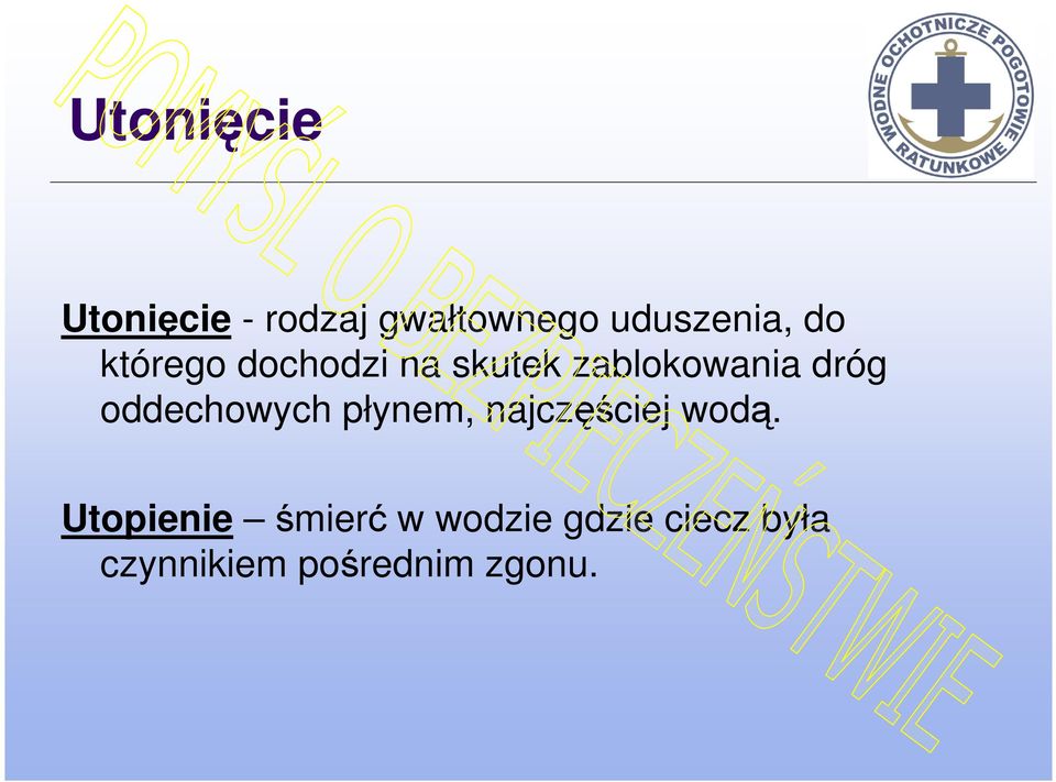 oddechowych płynem, najczęściej wodą.