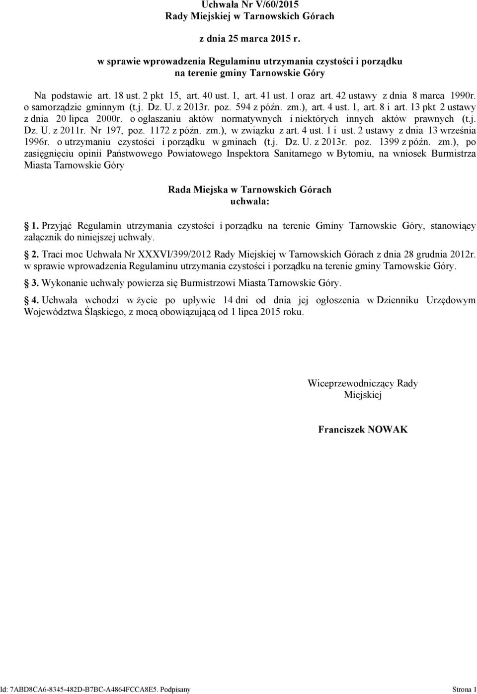 13 pkt 2 ustawy z dnia 20 lipca 2000r. o ogłaszaniu aktów normatywnych i niektórych innych aktów prawnych (t.j. Dz. U. z 2011r. Nr 197, poz. 1172 z późn. zm.), w związku z art. 4 ust. 1 i ust.
