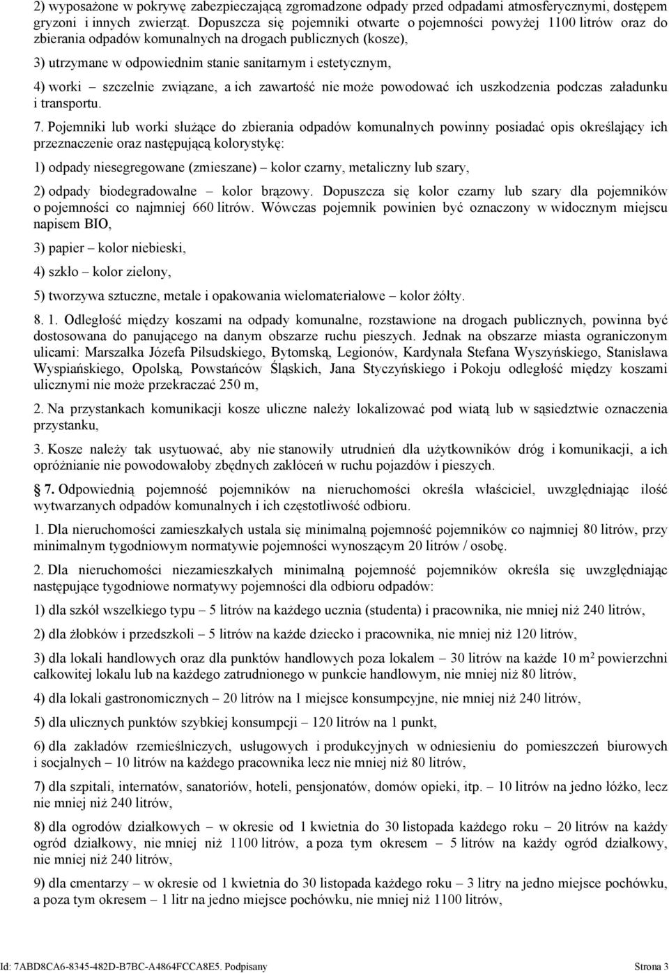 worki szczelnie związane, a ich zawartość nie może powodować ich uszkodzenia podczas załadunku i transportu. 7.
