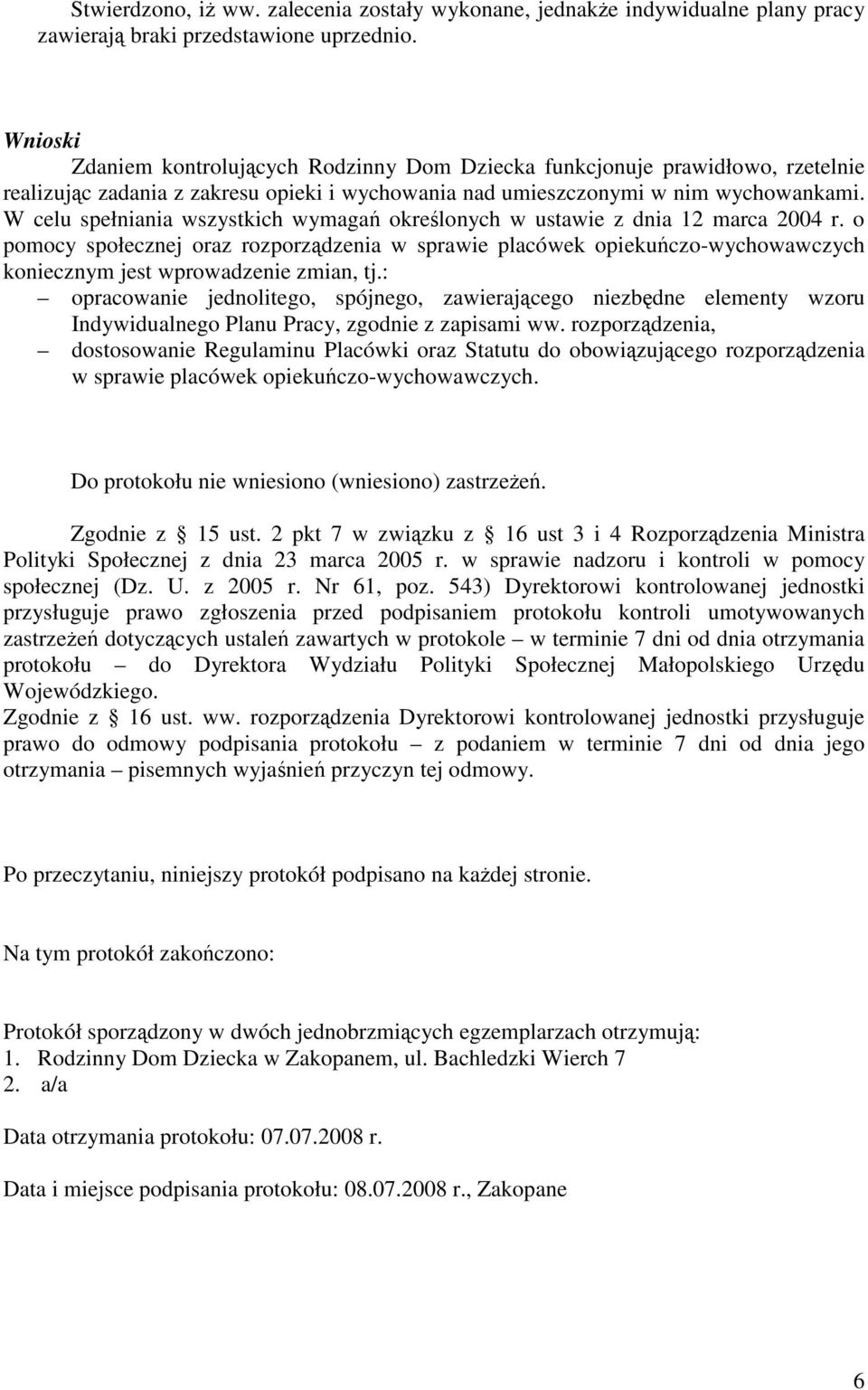 W celu spełniania wszystkich wymaga okrelonych w ustawie z dnia 12 marca 2004 r.