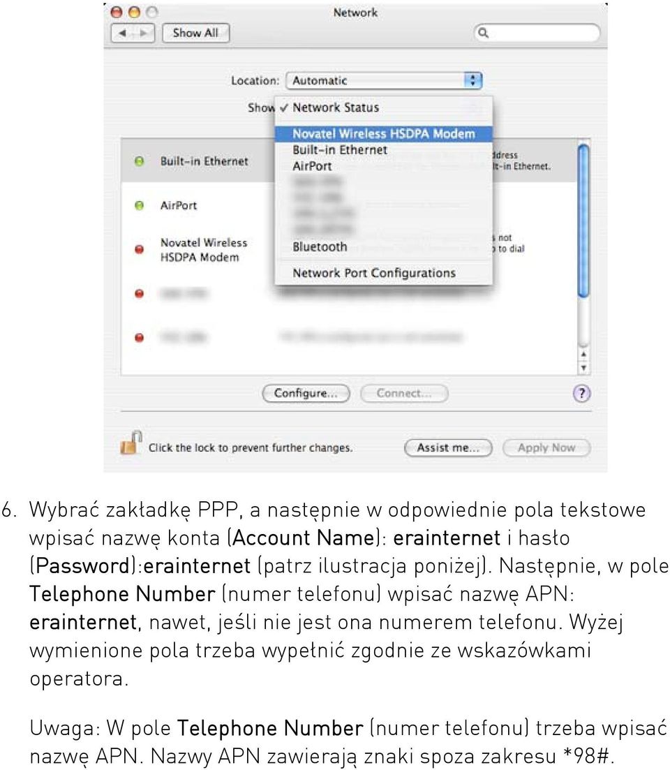 Następnie, w pole Telephone Number (numer telefonu) wpisać nazwę APN: erainternet, nawet, jeśli nie jest ona numerem