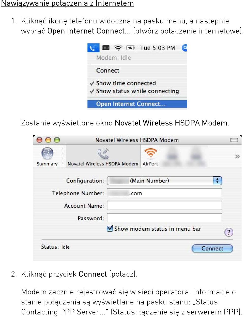 .. (otwórz połączenie internetowe). Zostanie wyświetlone okno Novatel Wireless HSDPA Modem. 2.