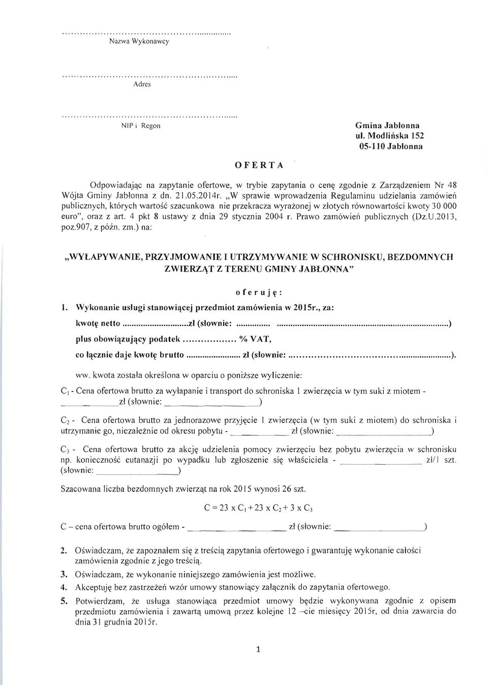 "W sprawie wprowadzenia Regulaminu udzielania zamówień publicznych, których wartość szacunkowa nie przekracza wyrażonej w złotych równowartości kwoty 30 000 euro", oraz z art.