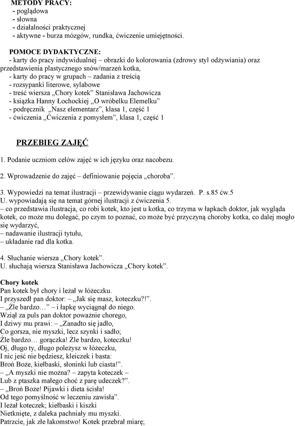 rozsypanki literowe, sylabowe - treść wiersza Chory kotek Stanisława Jachowicza - książka Hanny Łochockiej O wróbelku Elemelku - podręcznik Nasz elementarz, klasa 1, część 1 - ćwiczenia Ćwiczenia z