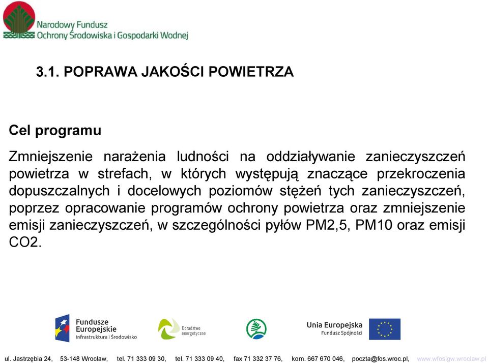 i docelowych poziomów stężeń tych zanieczyszczeń, poprzez opracowanie programów ochrony