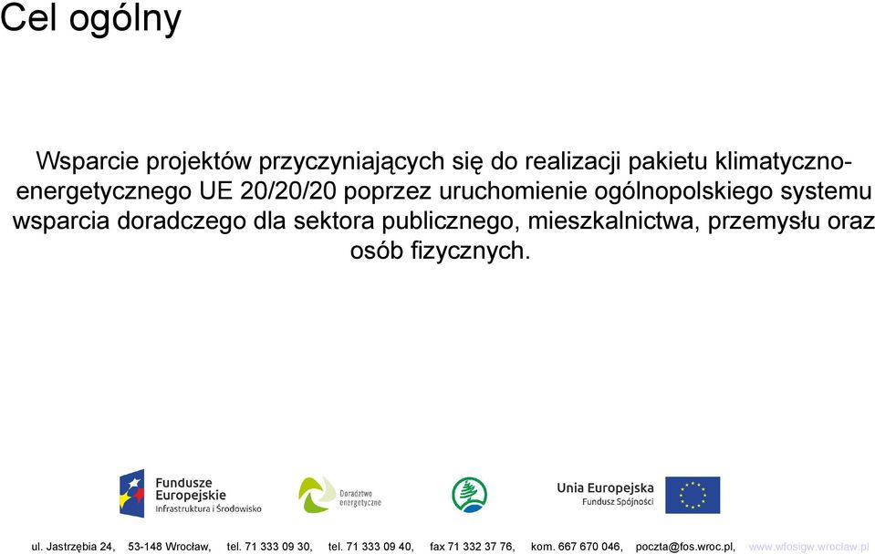 poprzez uruchomienie ogólnopolskiego systemu wsparcia