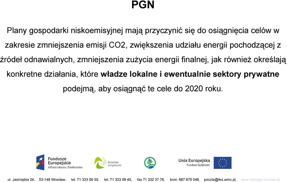 zmniejszenia zużycia energii finalnej, jak również określają konkretne działania, które