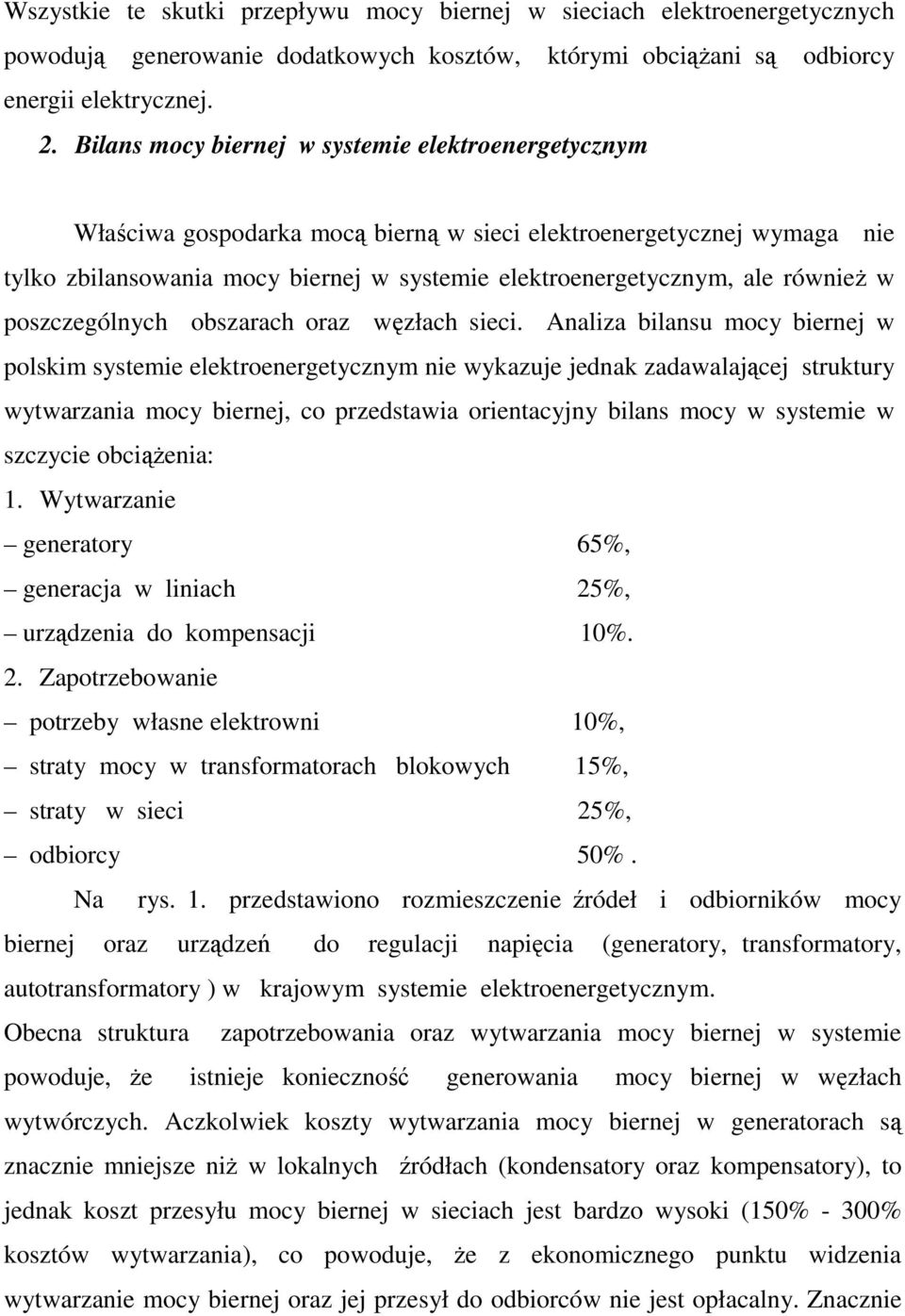 równieŝ w poszczególnych obszarach oraz węzłach sieci.