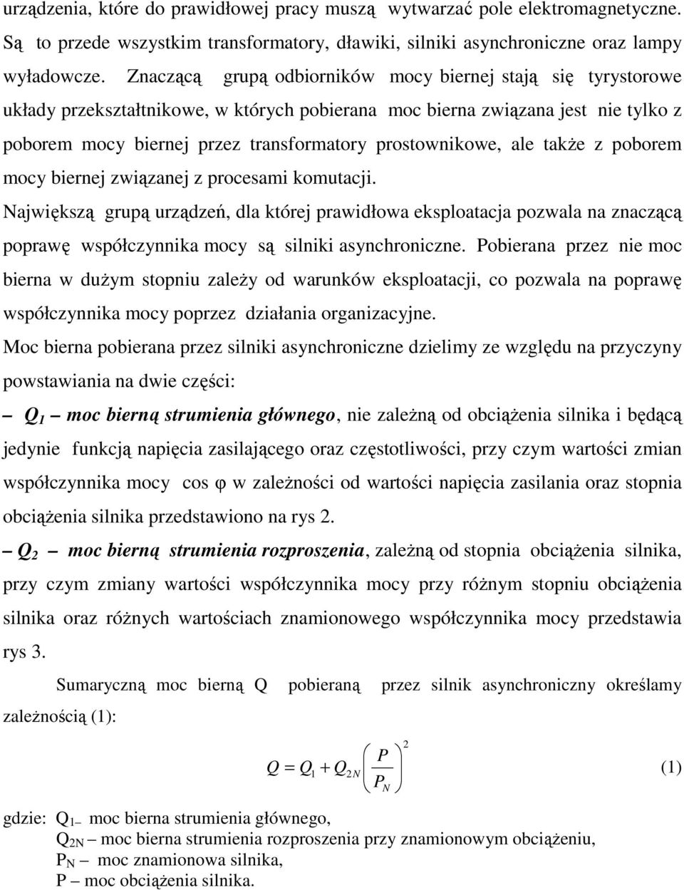 prostownikowe, ale takŝe z poborem mocy biernej związanej z procesami komutacji.