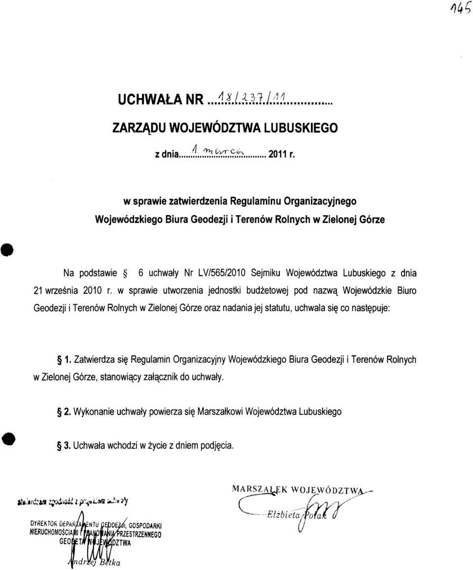 wrzesnia 2010 r. w sprawie utworzenia jednostki budzetowej pod nazw^ Wojewodzkie Biuro Geodezji i Terenow Rolnych w Zielonej Gorze oraz nadania jej statutu, uchwala si? co nast?puje: 1. Zatwierdza si?