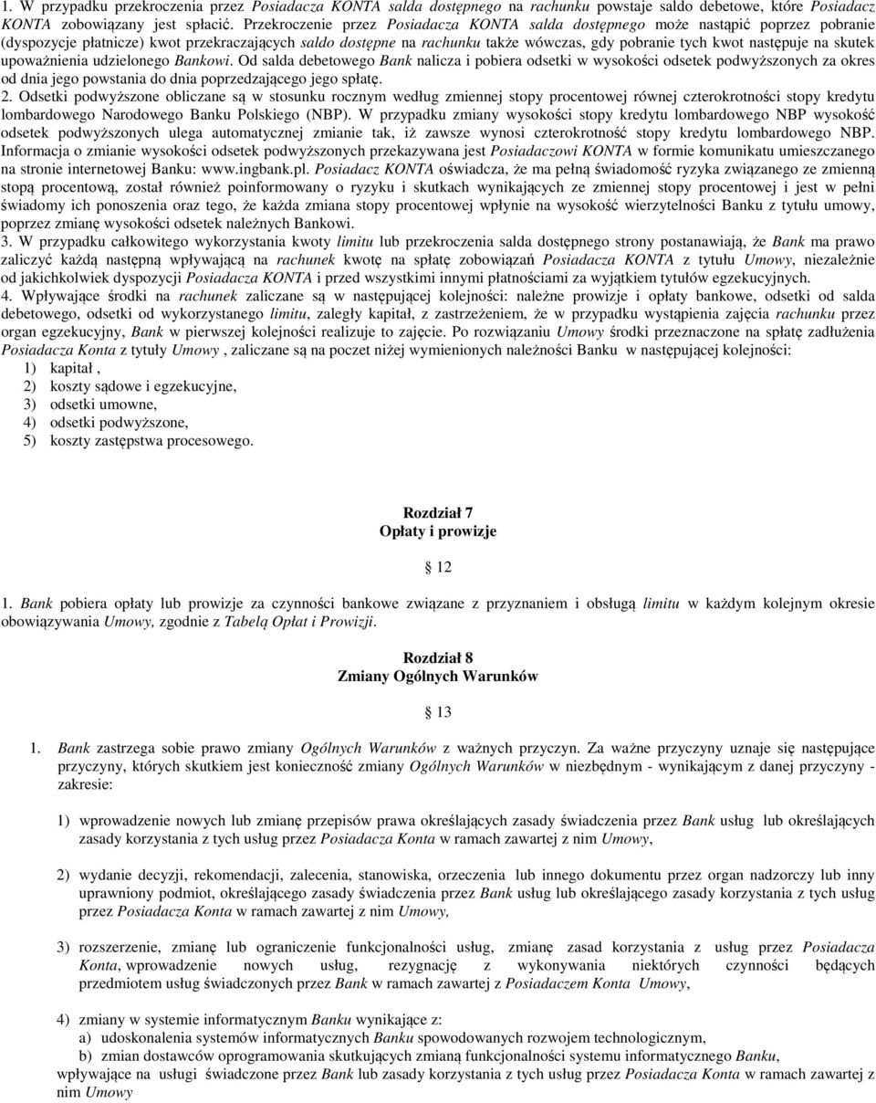następuje na skutek upoważnienia udzielonego Bankowi.