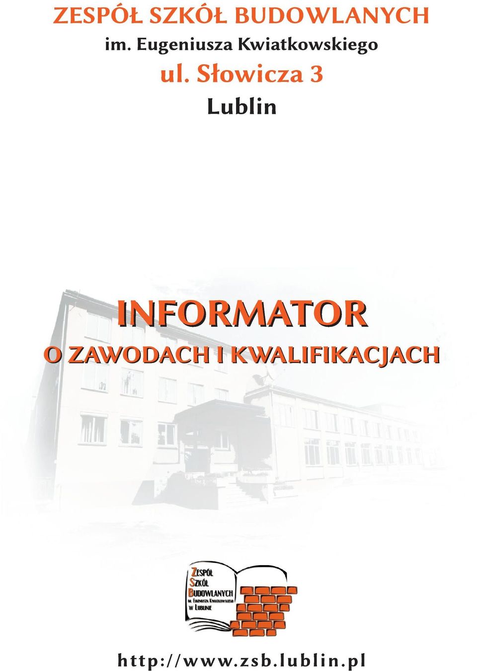 Słowicza 3 Lublin I N FO RMATO R O ZAWO