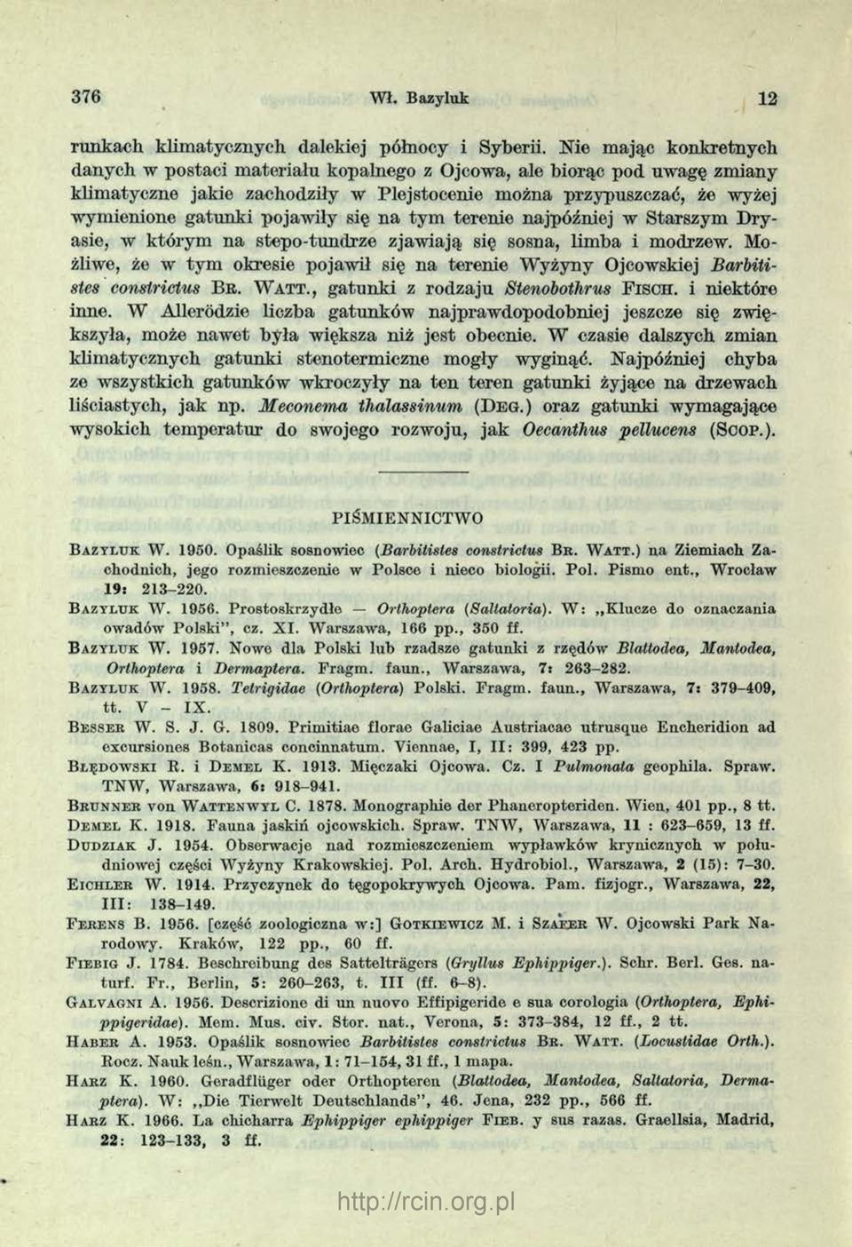 iły się n a tym terenie najpóźniej w Starszym Dryasie, w k tó ry m na stepo-tundrze zjaw iają się sosna, lim ba i modrzew.