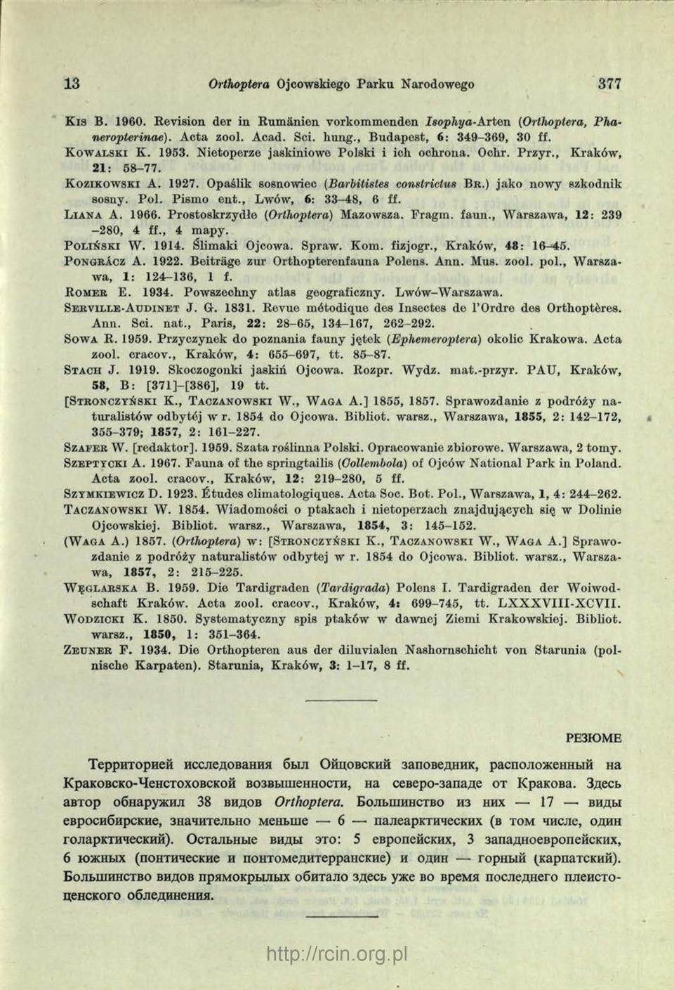 Opaślik sosnowiec (Barbitistes constrictus B r.) jako nowy szkodnik sosny. Pol. Pism o en t., Lwów, 6: 33-48, 6 ff. L i a n a A. 1966. Prostoskrzydłe (Orthoptera) Mazowsza. Fragm. faun.