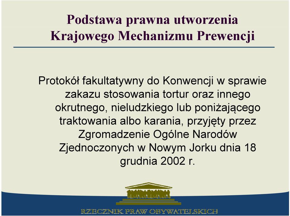 okrutnego, nieludzkiego lub poniżającego traktowania albo karania, przyjęty