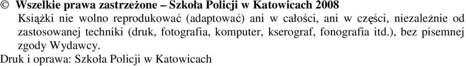 zastosowanej techniki (druk, fotografia, komputer, kserograf, fonografia