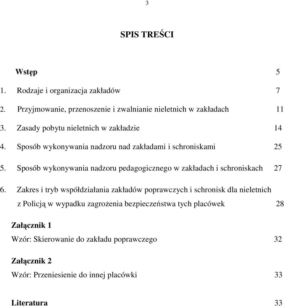 Sposób wykonywania nadzoru pedagogicznego w zakładach i schroniskach 27 6.