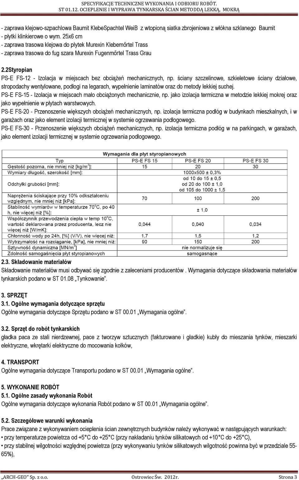 2Styropian PS-E FS-12 - Izolacja w miejscach bez obciąŝeń mechanicznych, np.