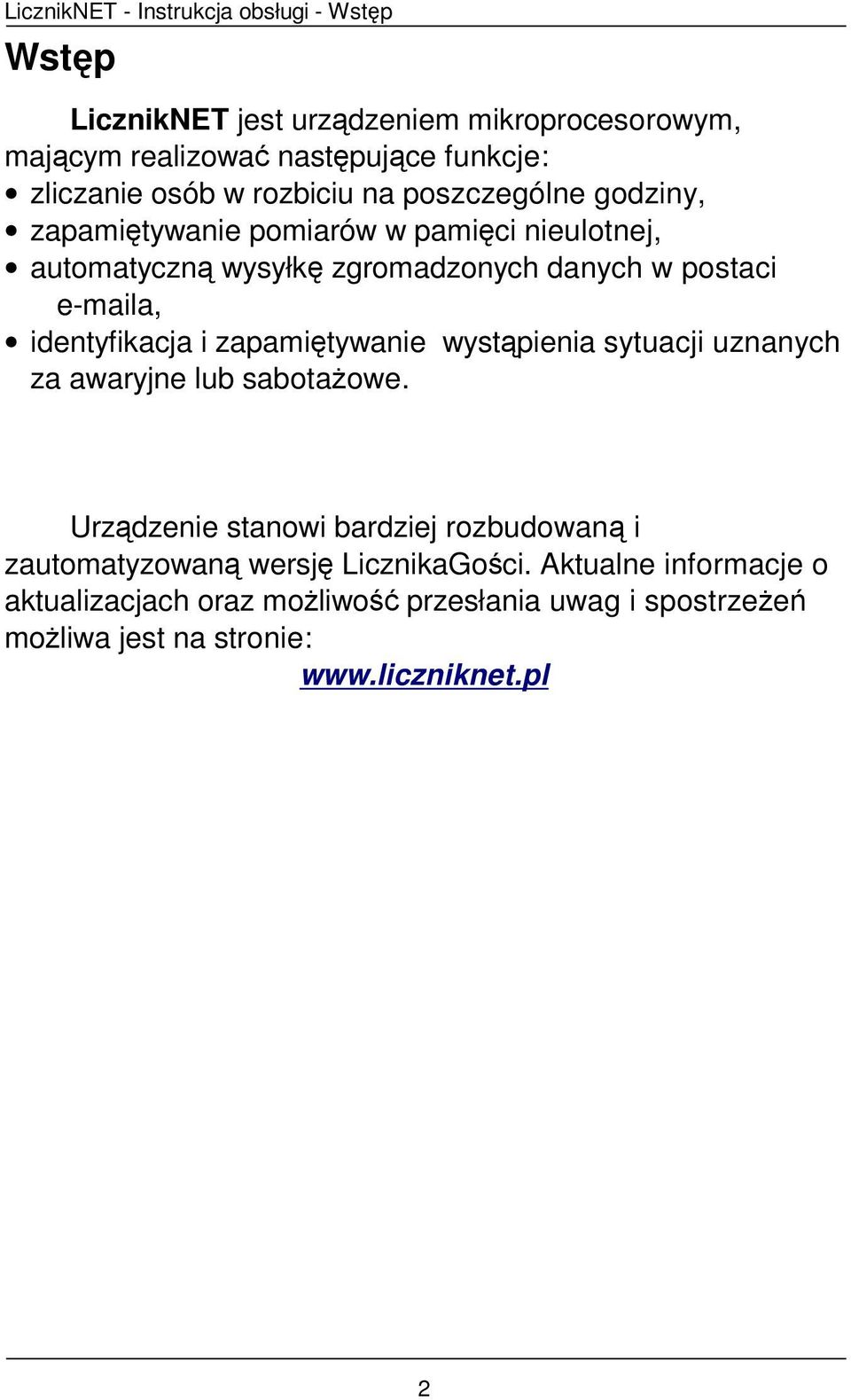 e-maila, identyfikacja i zapamiętywanie wystąpienia sytuacji uznanych za awaryjne lub sabotażowe.