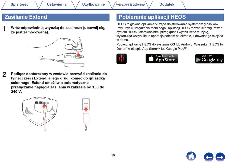 Przy użyciu urządzenia mobilnego i aplikacji HEOS można skonfigurować system HEOS i sterować nim, przeglądać i wyszukiwać muzykę, wykonując wszystkie te operacje palcem na ekranie, z dowolnego