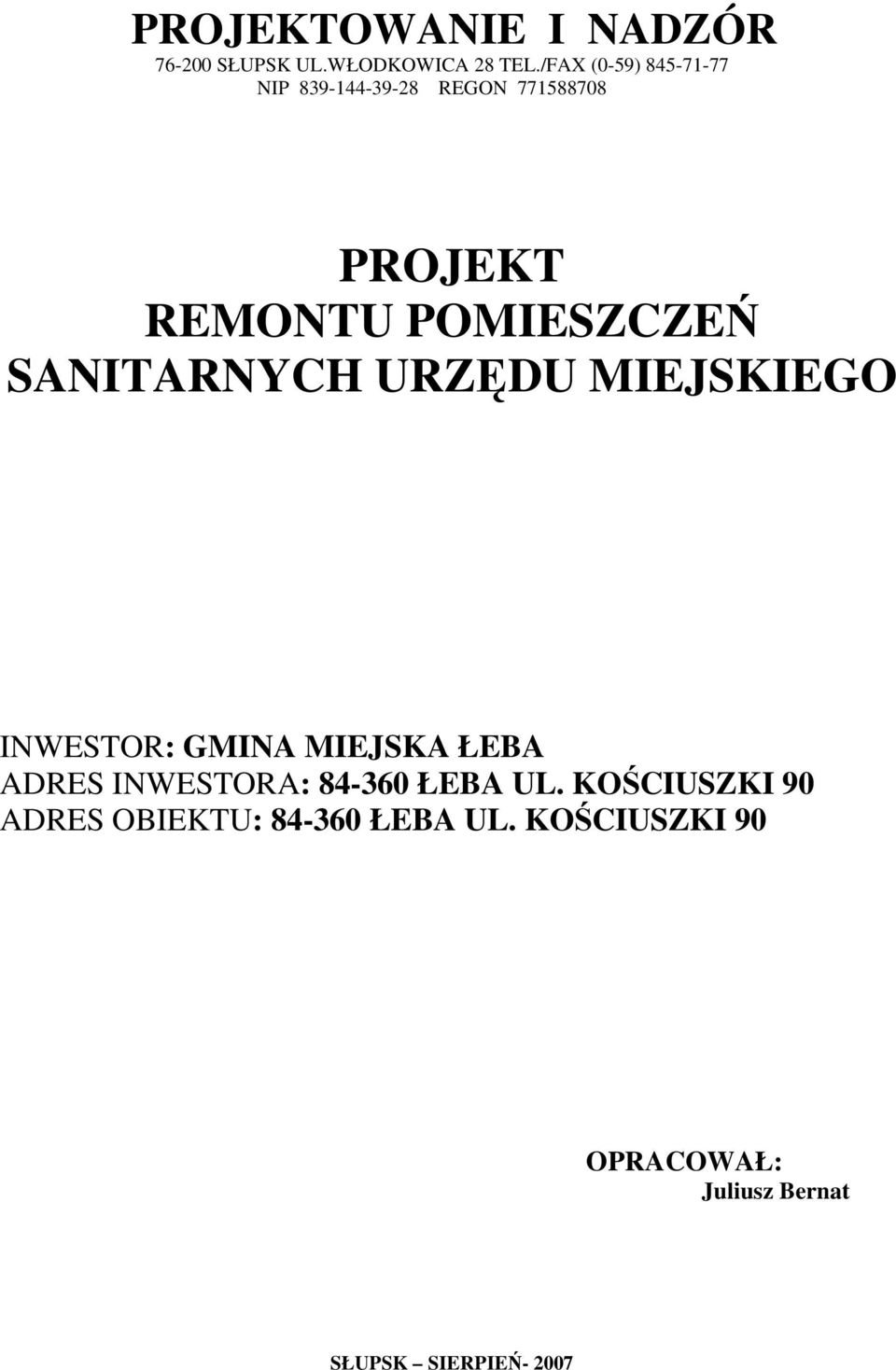 SANITARNYCH URZĘDU MIEJSKIEGO INWESTOR: GMINA MIEJSKA ŁEBA ADRES INWESTORA: 84-360