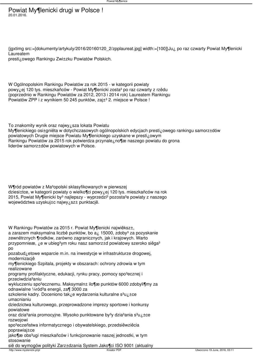 mieszkañców - My lenicki zosta³ po raz czwarty z rzêdu (poprzednio w Rankingu ów za 2012, 2013 i 2014 rok) Laureatem Rankingu ów ZPP i z wynikiem 50 245 punktów, zaj±³ 2. miejsce w Polsce!