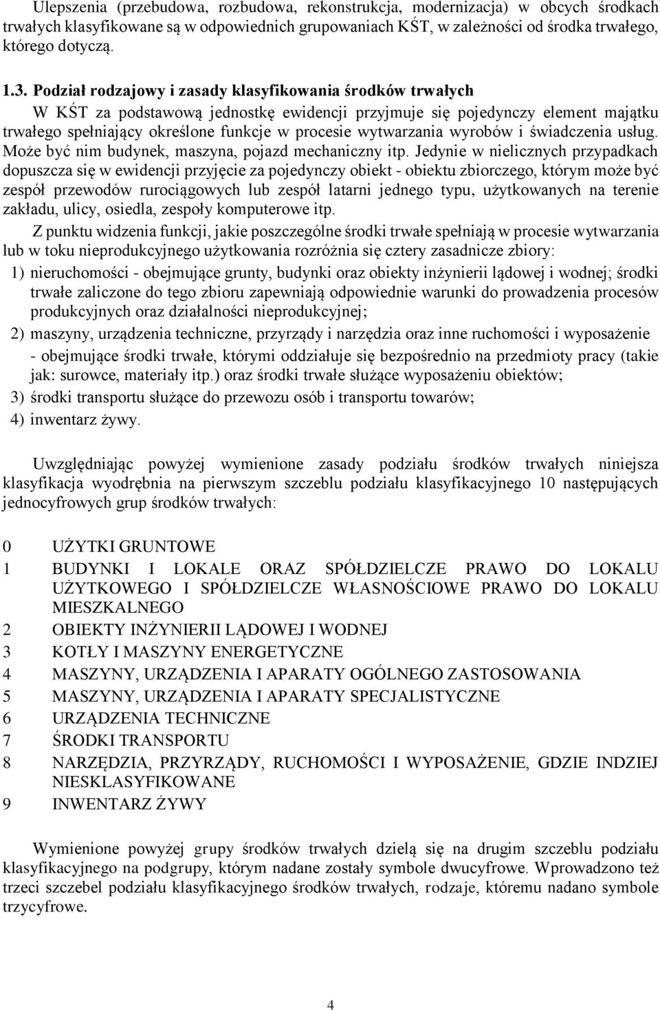 wytwarzania wyrobów i świadczenia usług. Może być nim budynek, maszyna, pojazd mechaniczny itp.