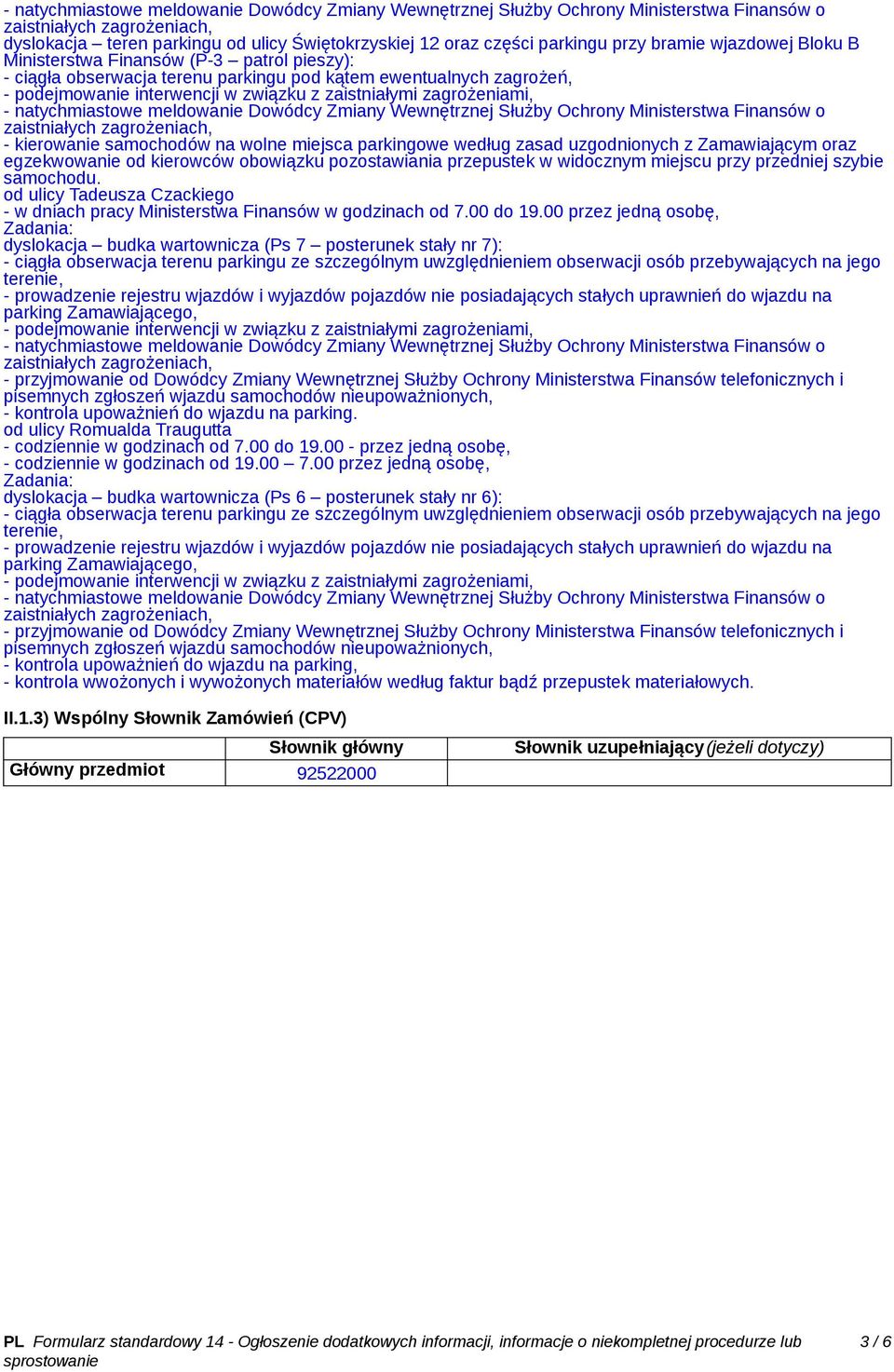 miejscu przy przedniej szybie samochodu. od ulicy Tadeusza Czackiego - w dniach pracy Ministerstwa Finansów w godzinach od 7.00 do 19.