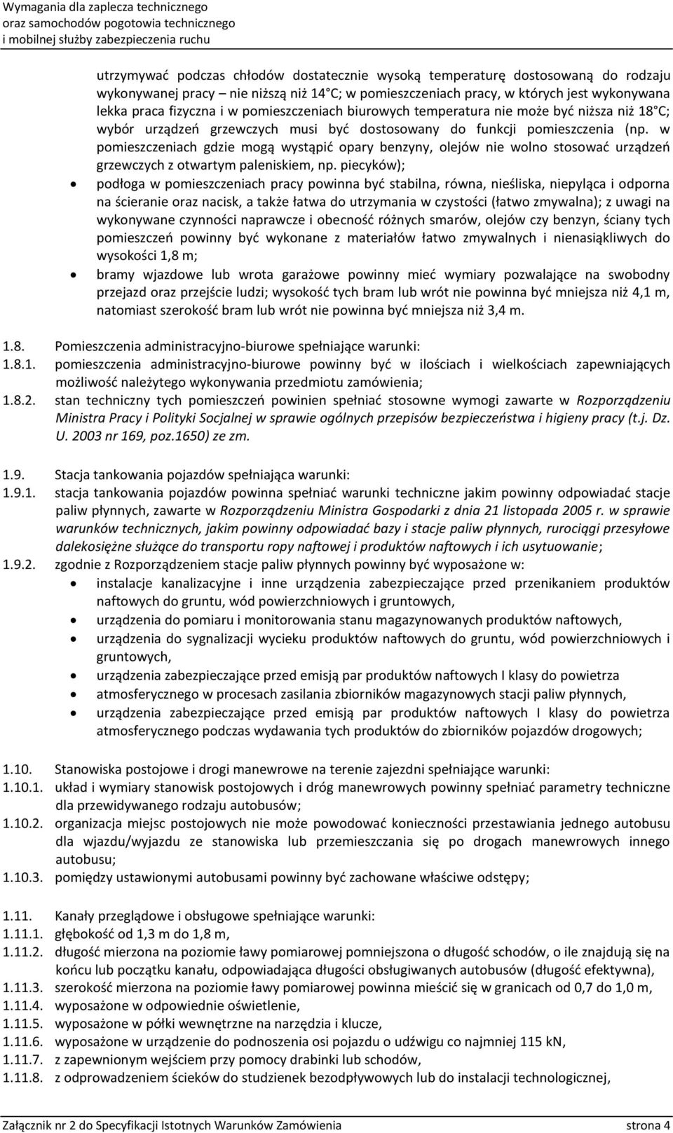 w pomieszczeniach gdzie mogą wystąpić opary benzyny, olejów nie wolno stosować urządzeń grzewczych z otwartym paleniskiem, np.