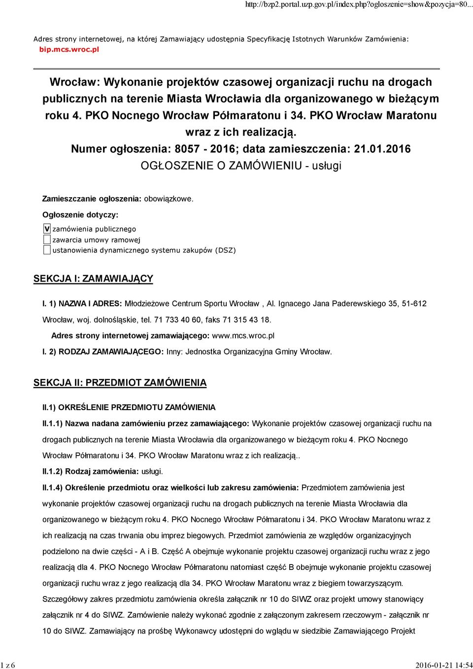 PKO Wrocław Maratonu wraz z ich realizacją. Numer ogłoszenia: 8057-2016; data zamieszczenia: 21.01.2016 OGŁOSZENIE O ZAMÓWIENIU - usługi Zamieszczanie ogłoszenia: obowiązkowe.