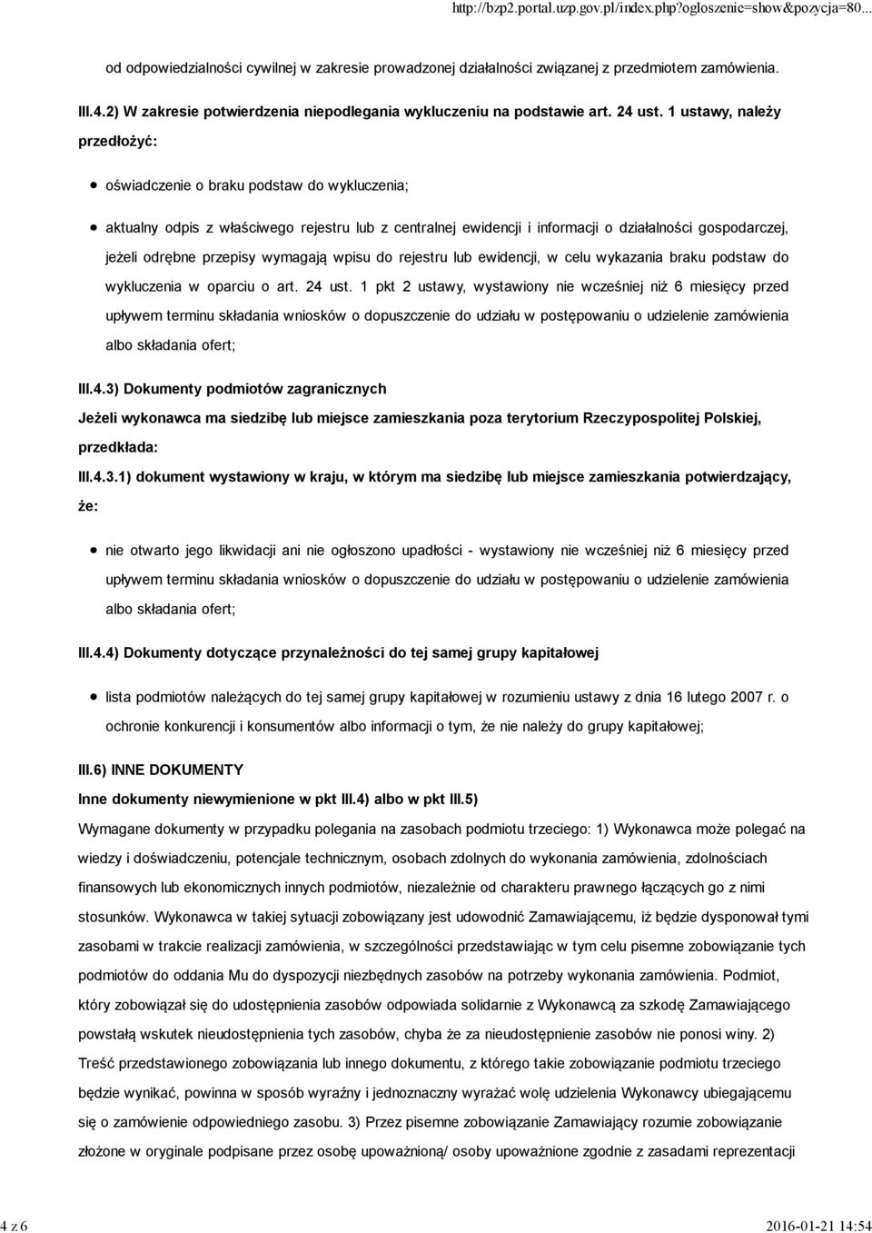 1 ustawy, należy przedłożyć: oświadczenie o braku podstaw do wykluczenia; aktualny odpis z właściwego rejestru lub z centralnej ewidencji i informacji o działalności gospodarczej, jeżeli odrębne
