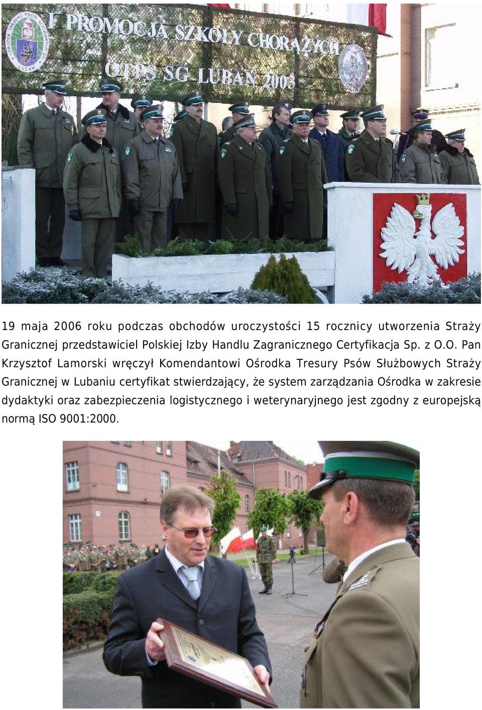 O. Pan Krzysztof Lamorski wręczył Komendantowi Ośrodka Tresury Psów Służbowych Straży Granicznej w Lubaniu