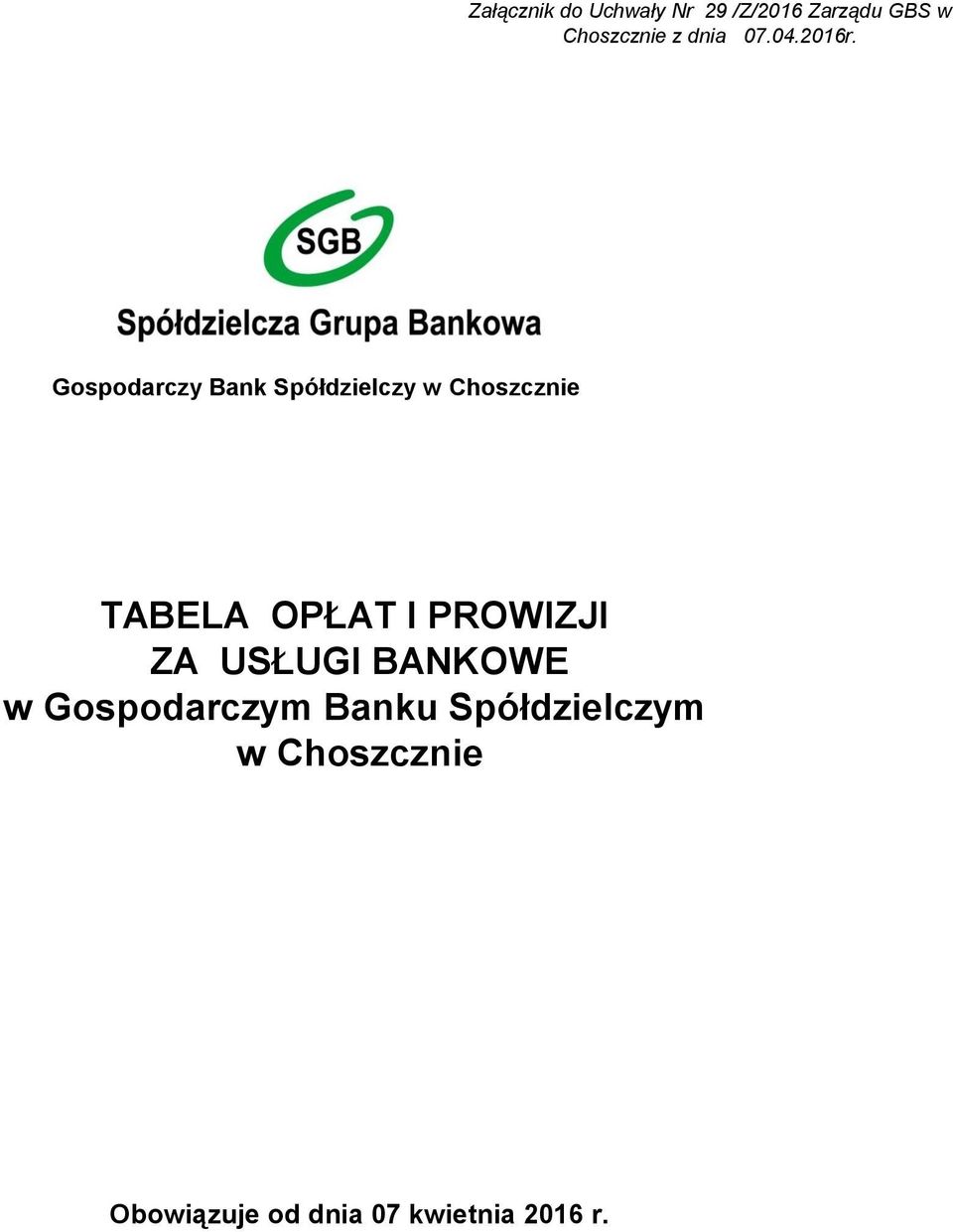 Gospodarczy Bank Spółdzielczy w Choszcznie TABELA OPŁAT I