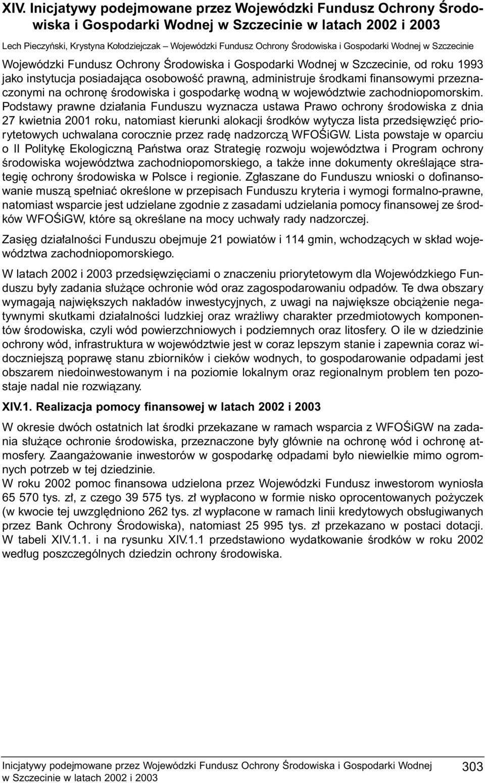 finansowymi przeznaczonymi na ochron Êrodowiska i gospodark wodnà w województwie zachodniopomorskim.