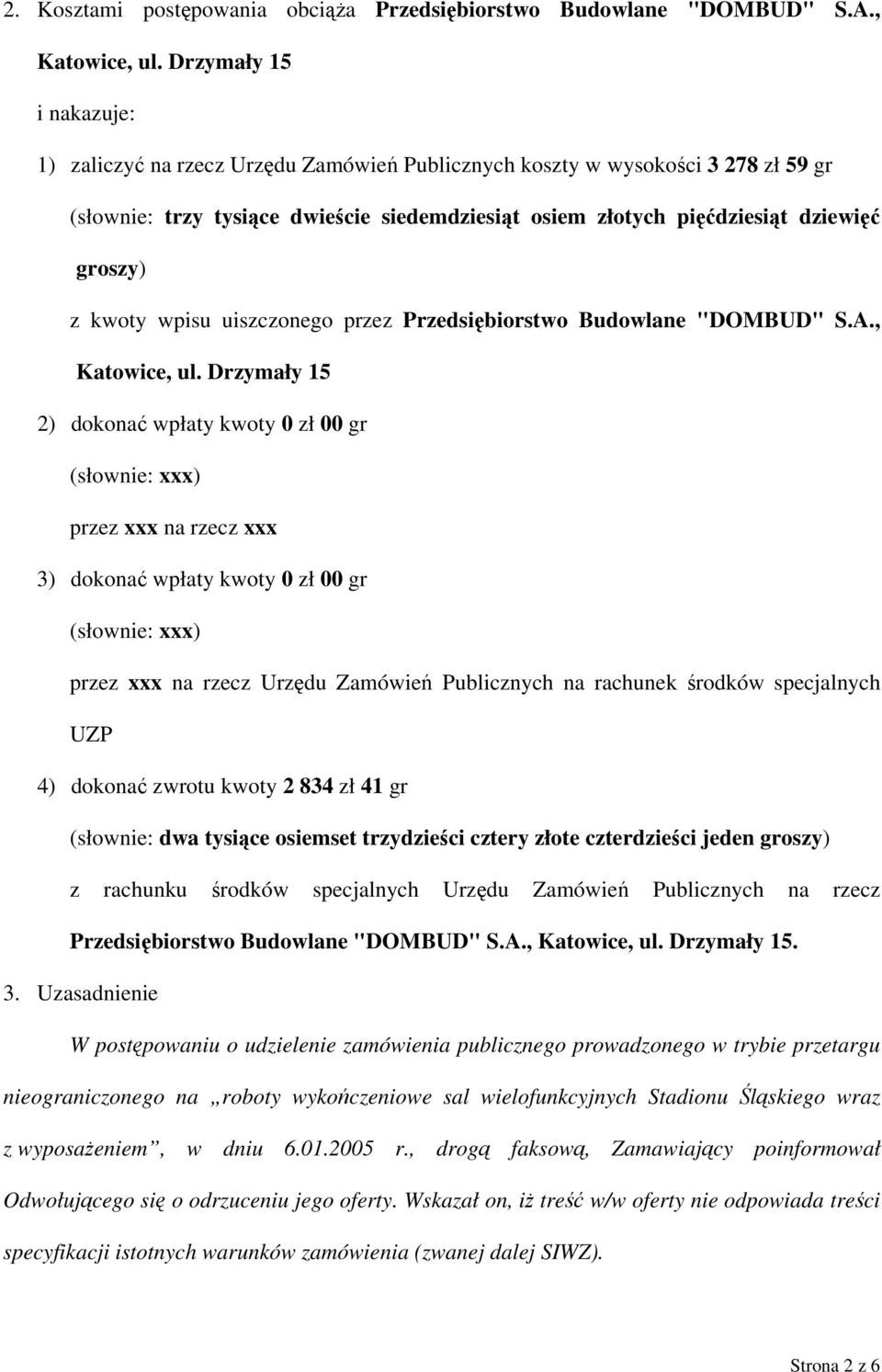 kwoty wpisu uiszczonego przez Przedsiębiorstwo Budowlane "DOMBUD" S.A., Katowice, ul.